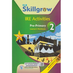 KLB Skillgrow IRE Activities Pre-Primary 2 Learner's Workbook