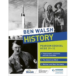 Ben Walsh History: Pearson Edexcel GCSE (9-1): Superpower relations and the Cold War, The American West and Weimar and Nazi Germany