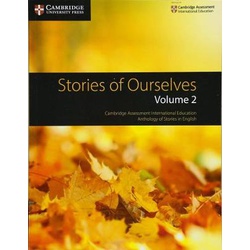 Stories of Ourselves  : Volume 2: Cambridge Assessment International Education Anthology of Stories in English
