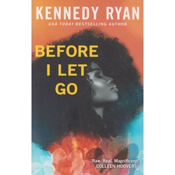 Before I Let Go: the perfect angst-ridden romance