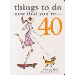 Things to Do Now That You're 40