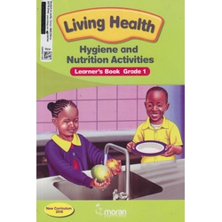 Living Health Hygiene and Nutrition Activities Learner's Book grade 1