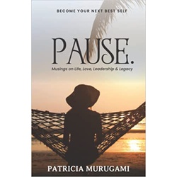 Pause: Musing on Life, Love, Leadership and Legacy