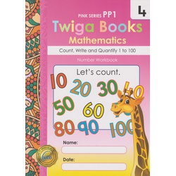 Twiga Books Mathematics Count, Write and quantify 1-100 Book4 PrePrimary 1