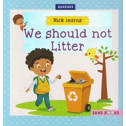 Queenex Nick Learns We Should not Litter