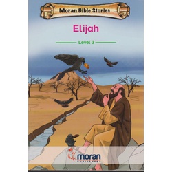Moran Bible stories: Elijah Level 3