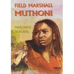 Field Marshall Muthoni:Mau Mau Heroine
