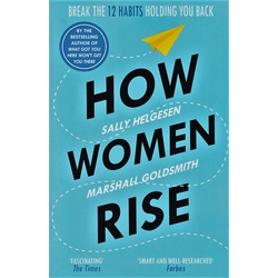 How Women Rise: Break the 12 Habits Holding You Back