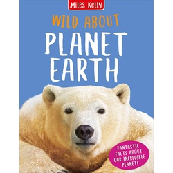 Miles Kelly Wild About Planet Earth