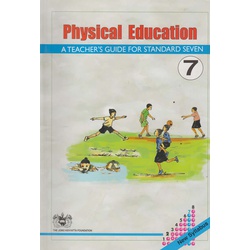Physical Education A Teacher's Guide for Standard Seven 7