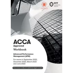 ACCA Advanced Performance Management Workbook: Sept 2022 to June 2023