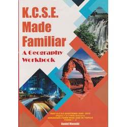 KCSE Made Familiar: Geography Workbook 2024 (New Edition)