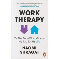 Work Therapy: Or the man who mistook