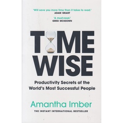 Time Wise-Productivity Secrets of the World's Most Suceccessful People