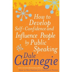 How to Develop Self-Confidence and influence people by public speaking.