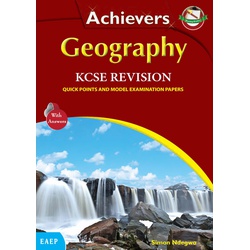 Achievers Geography KCSE Revision with Answers (EAEP)