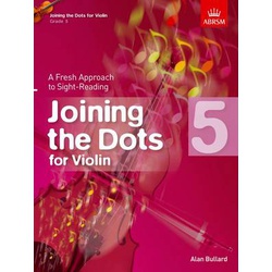 Joining the Dots for Violin, Grade 5: A Fresh Approach to Sight-Reading