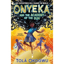 Onyeka and the Academy of the Sun: A superhero adventure perfect for Marvel and DC fans!