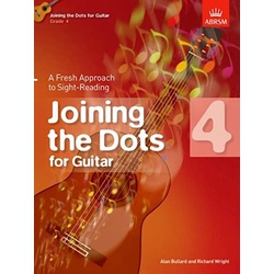 Joining the Dots for Guitar, Grade 4: A Fresh Approach to Sight-Reading