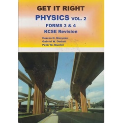 Get it Right Physics Vol 2 Forms 3 & 4 KCSE Revision