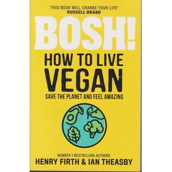 BOSH! How to Live Vegan (Best Seller)