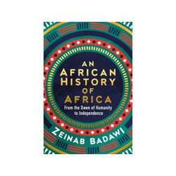 An African History of Africa: From the Dawn of Humanity to Independence