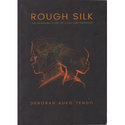 ROUGH SILK-The Incredible Story of a Dad and Daughter