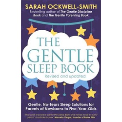 The Gentle Sleep Book: Gentle, No-Tears, Sleep Solutions for Parents of Newborns to Five-Year-Olds