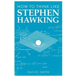 How to Think Like Stephen Hawking