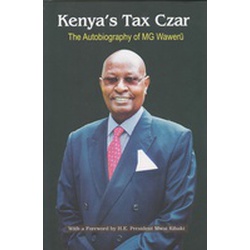 Kenya's Tax Czar: Autobiography MG Waweru (SoftBack)