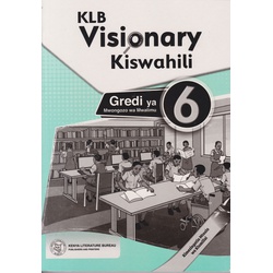 KLB Visionary Kiswahili - Mwalimu Gredi 6 (Approved)