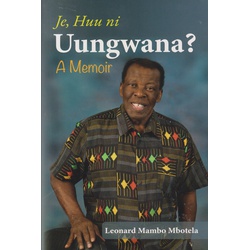 Je huu in Uungwana? A Memoir