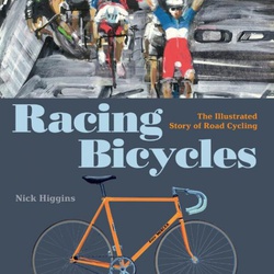 Racing Bicycles: The Illustrated Story of Road Cycling
