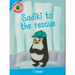 Moran Our World Readers: Sadiki to the Rescue Level 1-3