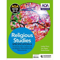 Hodder AQA GCSE (9-1) Religious Studies Specification A Christianity, Islam, Judaism and the Religious, Philosophical and Ethical Themes