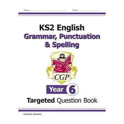 Key Stage 2 English Targeted Question Book: Grammar, Punctuation and Spelling - Year 6