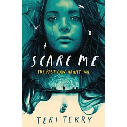 Scare Me: A darkly twisting supernatural YA thriller that will keep you guessing!