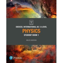 Pearson Edexcel International AS/A Level Physics Student Book 1