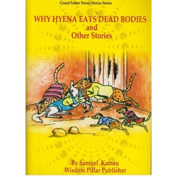 Why Hyena Eats dead Bodies and other Stories(Grand father sweet stories series)