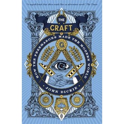 The Craft: How the Freemasons Made the Modern World