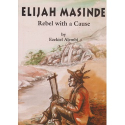 Elijah Masinde:Rebel With Cause