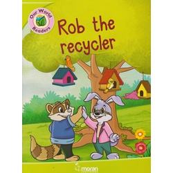 Moran Our World Readers: Rob the Recycler Level 1-3