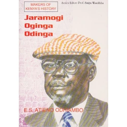 Makers of Kenya's History Jaramogi Oginga