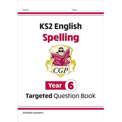 CGP KS2 English Year 6 Spelling Targeted Question Book