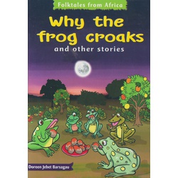 Why the Frog Croaks and Other Stories