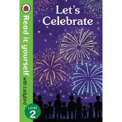 Let's Celebrate - Read It Yourself with Ladybird Level 2