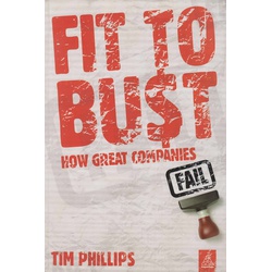 Fit To Bust How Great Companies Fail