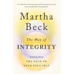 The Way of Integrity: Finding the path to your true self