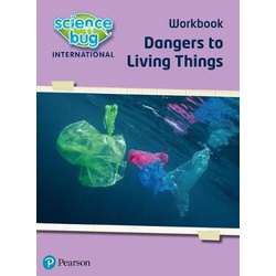Science Bug International Workbook Dangers to Living Things (Pearson