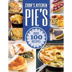 Pies: Savory, Sweet and Special Recipes Culinary Delights